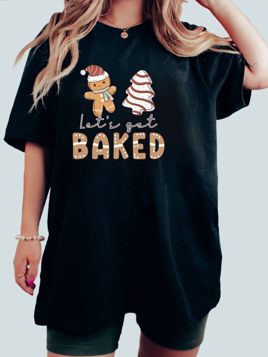 Lets Get Baked T-shirt