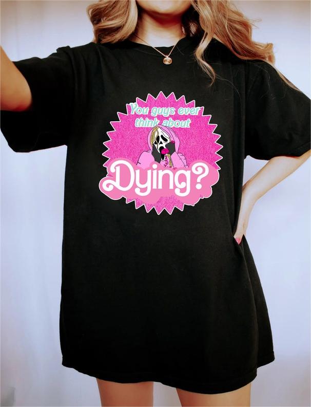 You Guys Ever Think About Dying Ghostface T-shirt