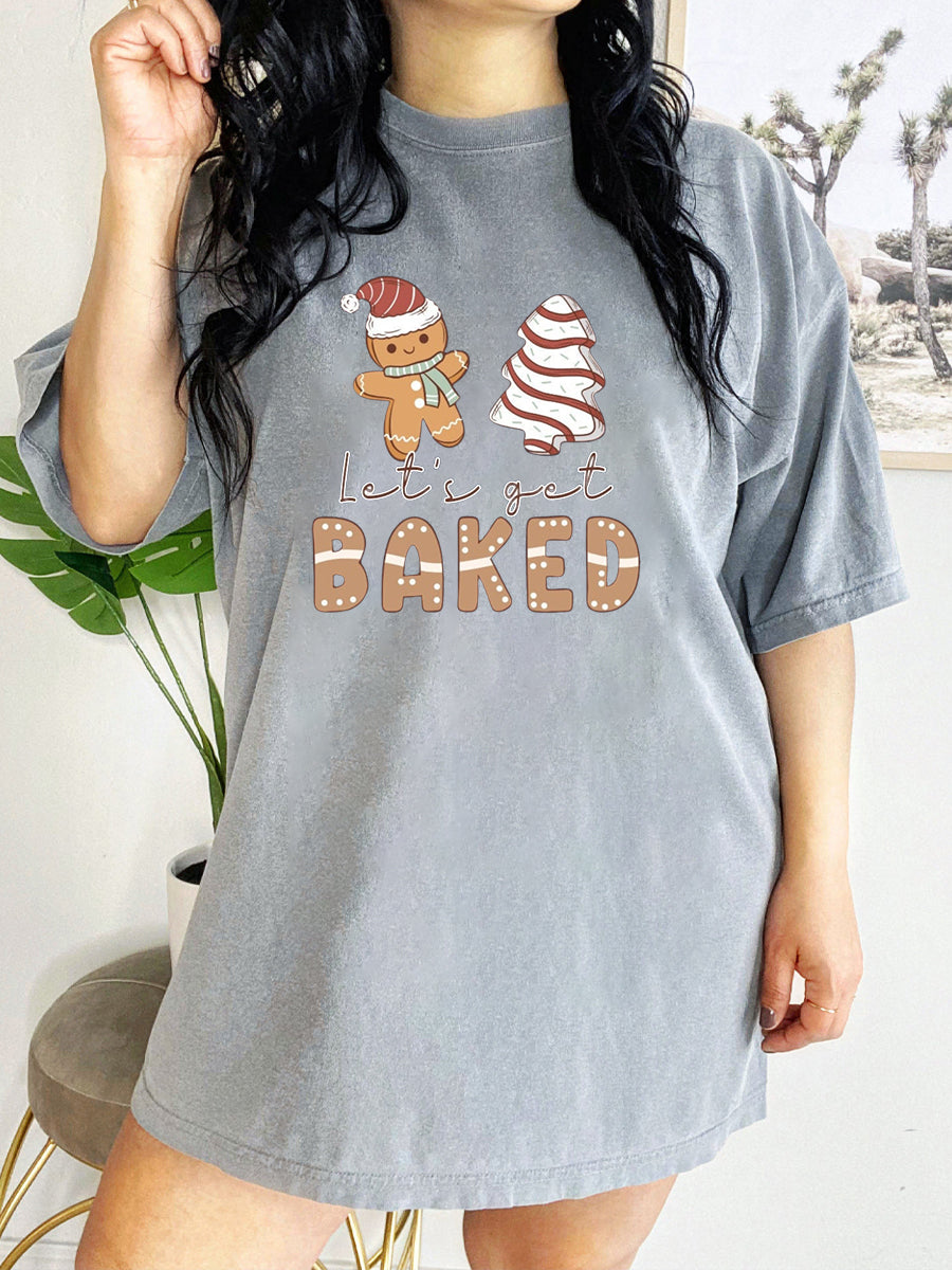 Lets Get Baked T-shirt