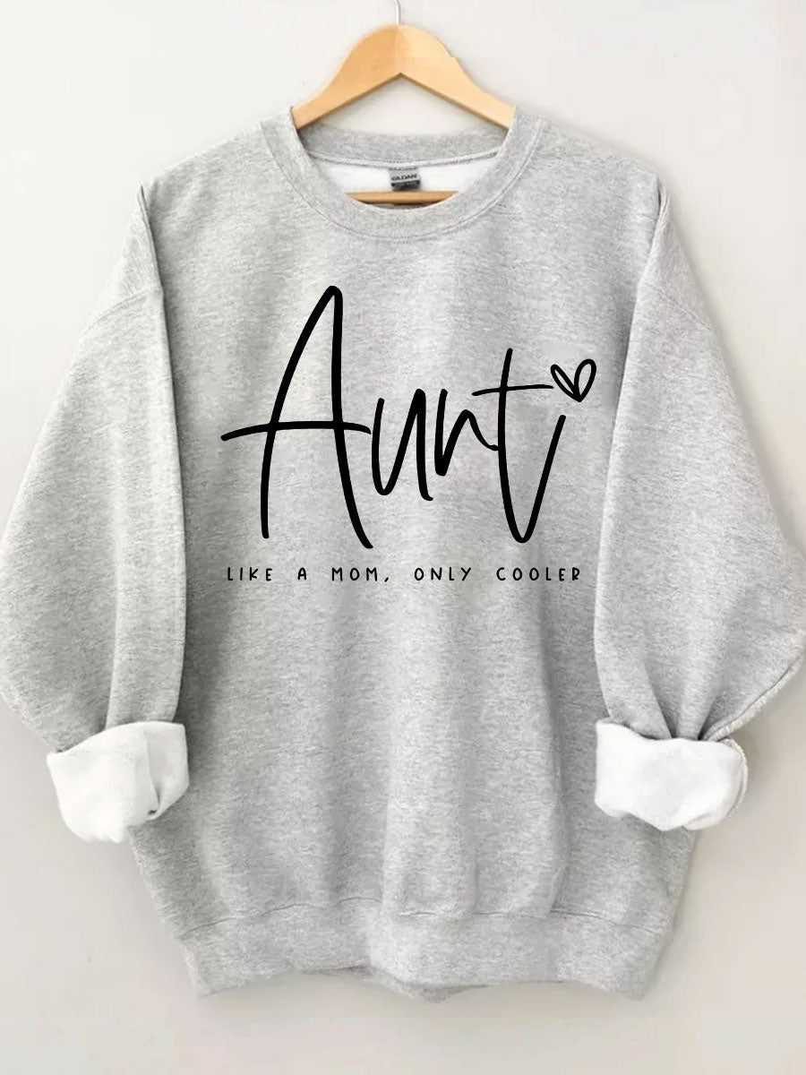 Auntie Like A Mom Only Cooler Sweatshirt