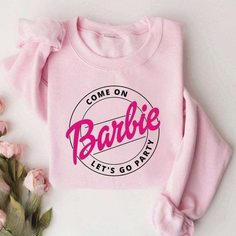 Come on Barbie Cute Sweatshirt